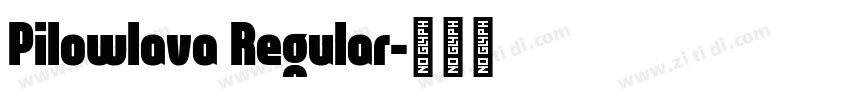Pilowlava Regular字体转换